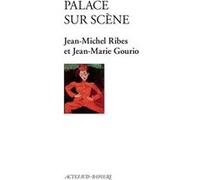 Palace sur scène Jean-Michel Ribes (Auteur), Jean-Marie Gourio (Auteur)
