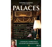 Palaces L'homme aux clés d'or révèle les secrets des grands hôtels - Mathieu Cammas - City - broché - Témoignage