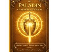 Paladin’s Journal: The Ultimate Character Folio: Comprehensive 4-Page Character Sheet and Adventure Log for Tabletop Fantasy RPGs | Specialized Tracker for Oaths, Abilities, and Campaign History