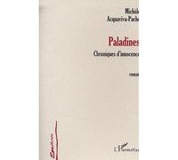 Paladines Chronique d'innocence (Roman) - Michèle Acquaviva-Pache - L'harmattan - broché - Roman