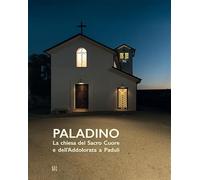 Paladino. La chiesa del Sacro Cuore e dell’Addolorata a Paduli