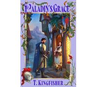 T. Kingfisher – Paladin's Grace – Saint of Steel – Poche
