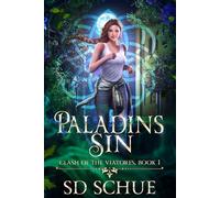 Paladins Sin: A YA Urban Fantasy (Clash of the Viatores Series, Book One)