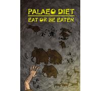 Palaeo Diet: Eat or Be Eaten