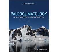 Palaeoclimatology: From Snowball Earth to the Anthropocene