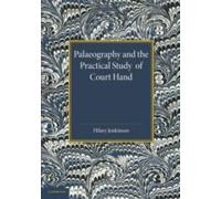 Palaeography And The Practical Study Of Court Hand