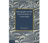 Palaeography And The Practical Study Of Court Hand