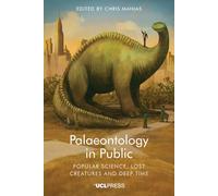 Palaeontology in Public: Popular Science, Lost Creatures and Deep Time