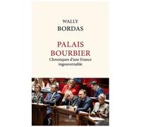 Palais Bourbier - Chronique D'une France Ingouvernable