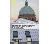 Palais de justice de Strasbourg Garcés - De Seta - Bonet Architectes et SVC Architectes - Jean-Philippe Hugron - Archibooks - broché - Monographie