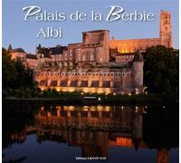 PALAIS DE LA BERBIE - Albi - Danièle Devynck - Grand Sud - broché - Monographie