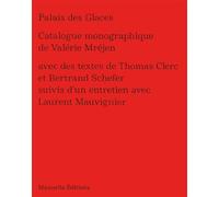 Palais des glaces - Valérie Mréjen - Manuella Eds - broché - Monographie