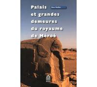 Palais Et Grandes Demeures Du Royaume De Méroé - Coffret En 2 Volumes : Textes - Figures