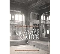 Palais et Maisons du Caire IV