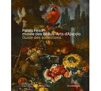 Palais Fesch, musée des Beaux-Arts Guide des collections - Annick Le Marrec - Silvana Editoriale - relié - Beau livre