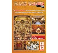 PALAIS GARNIER AVEC DES ENFANTS: Un mini-guide intelligent et facile pour les familles visitant l'opéra le plus magique