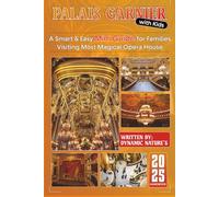 PALAIS GARNIER WITH KIDS: A Smart & Easy MINI GUIDE for Families Visiting Most Magical Opera House