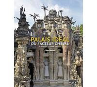 Palais idéal du facteur cheval: Le palais idéal, le tombeau, les écrits – Scala