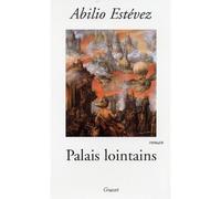 Palais lointains - Abilio Estevez - Grasset - broché - Roman