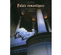 Palais romantiques des dernières cours d'Europe Jérôme Coignard (Auteur), Marc Walter (Auteur)