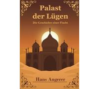 Palast der Lügen: Die Geschichte einer Flucht