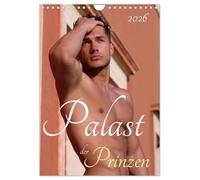 Palast der Prinzen (Wandkalender 2026 DIN A4 hoch), CALVENDO Monatskalender: 12 athletisch gebaute Prinzen von nobler Herkunft und mit edlem Gemüt