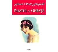 Palatul de gheata - Francis Scott Fitzgerald, Editie in limba romana