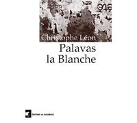 Palavas la blanche - Christophe Léon - Rouergue - broché - Roman