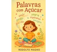 Palavras com Açúcar: livro infantil encantador que ajuda crianças a compreenderem e lidarem com suas emoções de forma leve, doce e acolhedora.