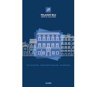 Palazzo Blu. Arte e cultura. Guide. Art collection, aristocratic dwelling, foundations