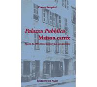 Palazzu Pubblicu - Maison carrée - France Sampieri - De Paris - broché - Monographie