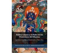Palden Lhamo y el Poder de los Protectores del Dharma: Guía Completa de Práctica, Rituales y Transformación Interior en el Budismo Tibetano
