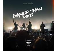 Pale - Bigger Than Live