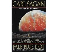 Pale Blue Dot: A Vision of the Human Future in Space