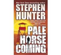 Pale Horse Coming Stephen Hunter (Auteur)