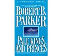 Pale Kings and Princes Robert B. Parker (Auteur)