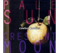 Cowboy Junkies – Pale Sun, Crescent Moon – Sony Music