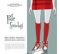 Pale Sunday - The Fake Stories About You and Me [Import]