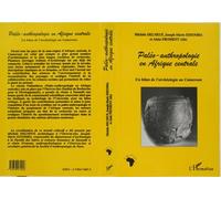 Paléo-anthropologie en afrique centrale - Un bilan de l'archéologie au Cameroun - Joseph-Marie Essomba - L'harmattan - Livre