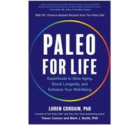 Paleo for Life Superfoods to Slow Aging, Boost Longevity, and Enhance Your Well-Being - Trevor Connor PhD - BenBella Books - ebook (ePub) - Livre