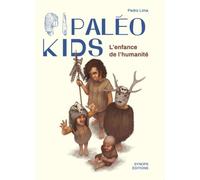 Paléo kids L'enfance de l'humanité - Pedro Lima - Synops - broché - Monographie