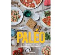 Paléo ! Les 125 recettes faciles et gourmandes de Blandine - Blandine Baslé - Rustica - relié - Guide
