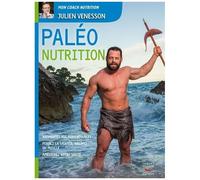 Paléo Nutrition - Le Guide Paléo Pour La Santé Et La Performance
