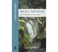 Paléo-Sapience - Un Paradigme Pour L'avenir