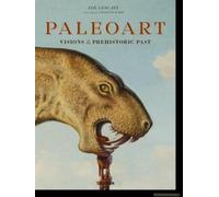 Paleoart - Visions Of The Prehistoric Past, 1830-1990