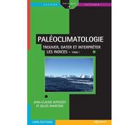 Paleoclimatologie tome 1 Trouver, dater et interpréter les indices - Duplessy jean-cla. - Edp Sciences - broché - Etude