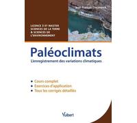 Paléoclimats - L'enregistrement Des Variations Climatiques - Cours Et Exercices Corrigés