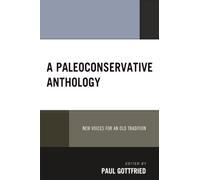 Paleoconservative Anthology, A: New Voices for an Old Tradition