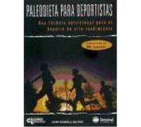 Paleodieta Para Deportistas. Una Fórmula Nutricional Para El Deporte De Alto Rendimiento - Loren Cordain y Joe Friel Loren Cordain Y Joe Friel (Auteur)