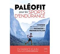 Paleofit pour les sports d'endurance S'inspirer des chasseurs-cueilleurs pour s'entraîner et progresser - Fabrice Kuhn - Thierry Souccar Eds - broché - Guide